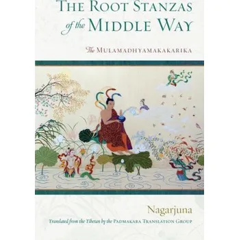 Root Stanzas of the Middle Way (The Padmakara Translation Group)(Brožovaná)