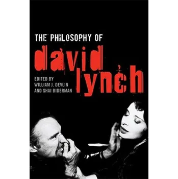 Umění Philosophy of David Lynch (Robert Arp,William J. Devlin,Shai Biderman)(Pevná)