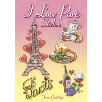 Cizojazyčná kniha I Love Paris Stickers (Teresa Goodridge)(Brožovaná)