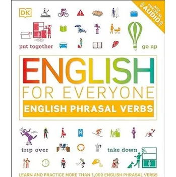 Anglický jazyk English for Everyone: Phrasal Verbs: An ESL Book of Over 1,000 English Phrasal Verbs in Use (DK)(Brožovaná)