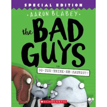 Učebnice Bad Guys in Do-You-Think-He-Saurus?!: Special Edition (The Bad Guys #7) (AARON BLABEY)(Brožovaná)
