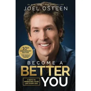 Cizojazyčná kniha Become a Better You: 7 Keys to Improving Your Life Every Day: 10th Anniversary Edition (Joel Osteen)(Brožovaná)