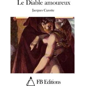 Cizojazyčná kniha Le Diable Amoureux (Jacques Cazotte,Fb Editions)(Brožovaná)