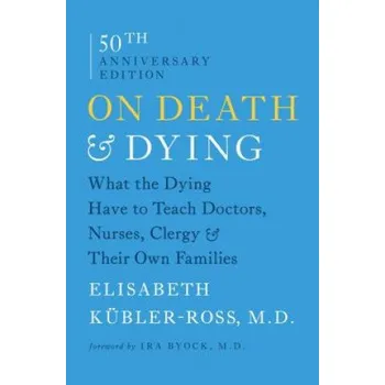 Kniha On Death and Dying (Elisabeth Kubler-Ross,Ira Byock)(Brožovaná)
