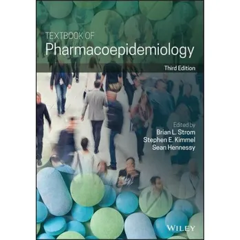 Textbook of Pharmacoepidemiology 3e (Stephen E. Kimmel,Sean Hennessy)(Brožovaná)