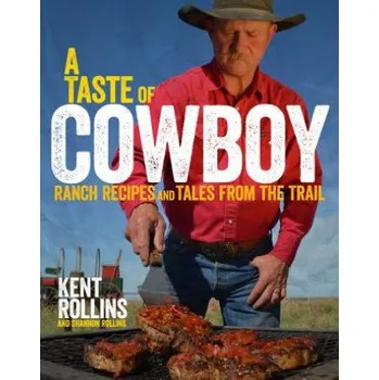 Taste Of Cowboy (Kent Rollins,Shannon Keller Rollins)(Pevná)