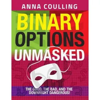 Učebnice Binary Options Unmasked (Mrs Anna Coulling)(Brožovaná)