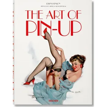 Populárně naučná literatura pro dospělé Art of Pin-up (Louis Meisel,Dian Hanson)(Pevná)