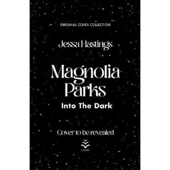 Magnolia Parks: Into the Dark - Jessa Hastings Orion