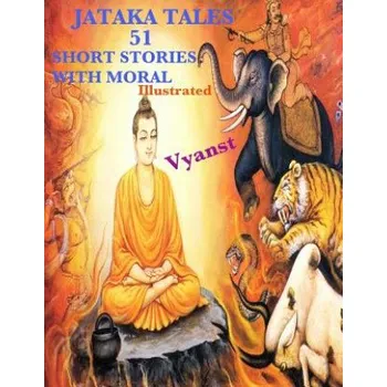 Učebnice Jataka Tales - 51 short stories with Moral (Illustrated) (Anonymous,B Praful,G Gurivi)(Brožovaná)