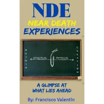 Učebnice NDE Near Death Experiences: A glimpse at what lies ahead (Francisco Valentin)(Brožovaná)