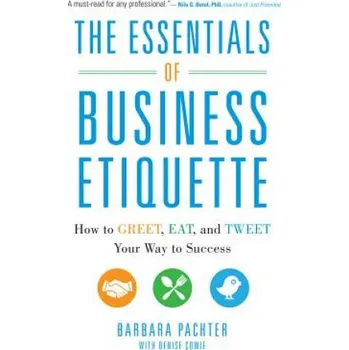 Essentials of Business Etiquette: How to Greet, Eat, and Tweet Your Way to Success (Barbara Pachter)(Brožovaná)