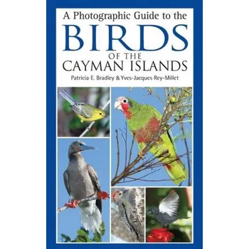 Cizojazyčná kniha Photographic Guide to the Birds of the Cayman Islands (Patricia E. Bradley,Yves-Jacques Rey-Millet)(Brožovaná)
