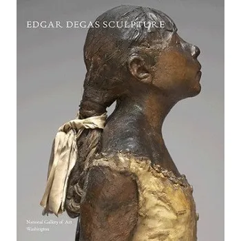 Cizojazyčná kniha Edgar Degas Sculpture (Suzanne G Lindsay)(Pevná)