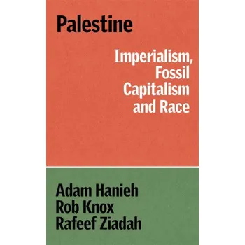 PALESTINE IMPERIALISM FOSSIL CAPITALISM (HANIEH ADAM)(Brožovaná)