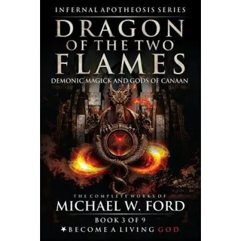 Cizojazyčná kniha Dragon of the Two Flames: Demonic Magick & Gods of Canaan (Timothy Donaghue,Kitti Solymosi,Nestor Avalos)(Brožovaná)