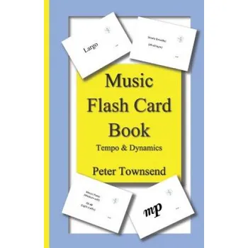 Cizojazyčná kniha Music Flash Card Book: Tempo & Dynamics (Peter Townsend)(Brožovaná)