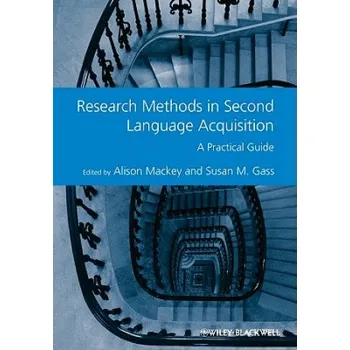 Cizojazyčná kniha Research Methods in Second Language Acquisition - A Practical Guide (Alison Mackey)(Brožovaná)