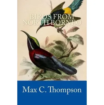Cizojazyčná kniha Birds from North Borneo (Max C Thompson)(Brožovaná)