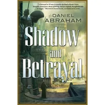 Cizojazyčná kniha Shadow and Betrayal (Daniel Abraham)(Brožovaná)