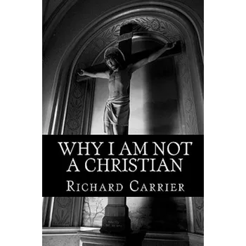 Cizojazyčná kniha Why I Am Not a Christian (Richard Carrier)(Brožovaná)