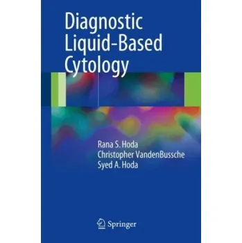 Cizojazyčná kniha Diagnostic Liquid-Based Cytology (Rana S. Hoda,Christopher VandenBussche,Syed A. Hoda)(Brožovaná)
