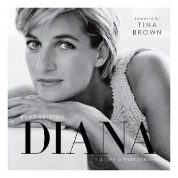Literární biografie Remembering Diana: A Life in Photographs (National Geographic,Tina Brown)(Pevná)
