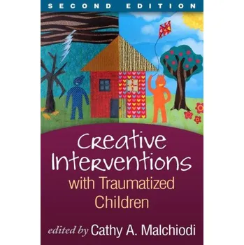 Creative Interventions with Traumatized Children (Cathy A. Malchiodi)(Brožovaná)