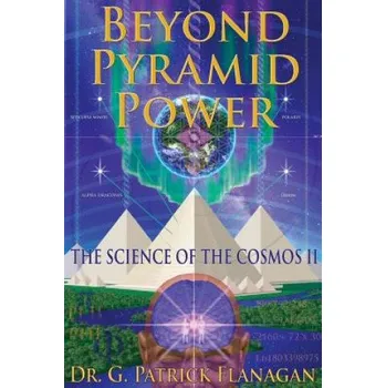 Cizojazyčná kniha Beyond Pyramid Power - The Science of the Cosmos II (Dr G Patrick Flanagan,Joseph a Marcello)(Brožovaná)
