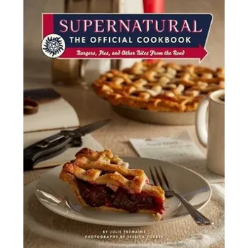 Supernatural: The Official Cookbook (Insight Editions,Julie Tremaine,Jessica Torres)(Pevná)