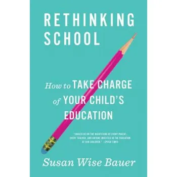 Rethinking School (Susan Wise Bauer)(Brožovaná)