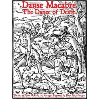 Danse Macabre: The Dance of Death (Hans Holbein,Lawrence Knorr)(Brožovaná)
