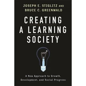 Cizojazyčná kniha Creating a Learning Society (Joseph E. Stiglitz)(Pevná)