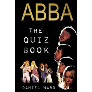 Abba The Quiz Book (Daniel Ward)(Brožovaná)