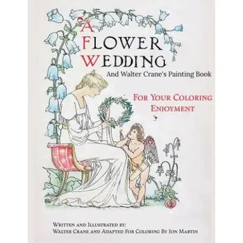 Učebnice A Flower Wedding: Plus Walter Crane's Painting Book (Jon Martin,Walter Crane)(Brožovaná)