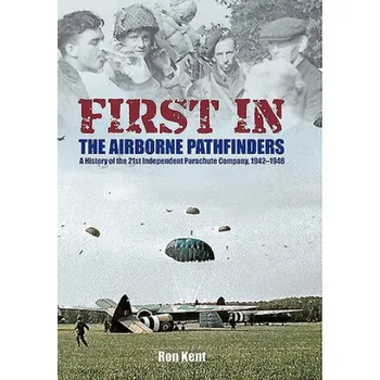 Cizojazyčná kniha First In: The Airborne Pathfinders (Ron Kent)(Brožovaná)