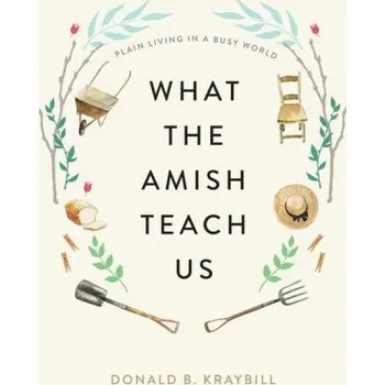 What the Amish Teach Us (Donald B. Kraybill)(Pevná)