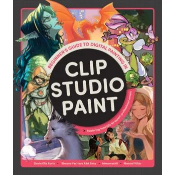 Umění Beginner's Guide to Digital Painting in Clip Studio Paint (Brožovaná)