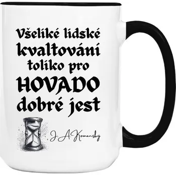 Hrnek velký barevný s potiskem Všeliké lidské kvaltování toliko pro hovado dobré jest