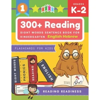 Cizojazyčná kniha 300+ Reading Sight Words Sentence Book for Kindergarten English Hebrew Flashcards for Kids: I Can Read several short sentences building games plus lea (Reading Readiness)(Brožovaná)