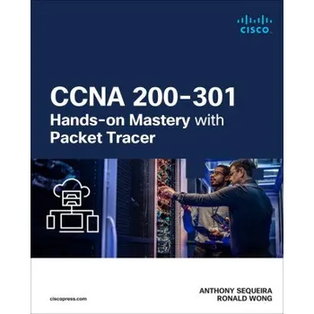 Cizojazyčná kniha CCNA 200-301 Hands-On Mastery with Packet Tracer (Ronald Wong)(Brožovaná)
