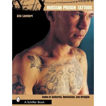 Cizojazyčná kniha Russian Prison Tatto: Codes of Authority, Domination, and Struggle (Alix Lambert)(Brožovaná)