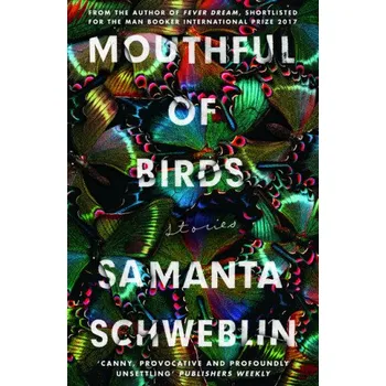 Cizojazyčná kniha Mouthful of Birds (Samanta Schweblin,Megan McDowell)(Brožovaná)