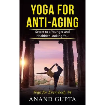 Yoga for Anti-Aging (Anand Gupta)(Brožovaná)