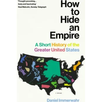 How to Hide an Empire (Daniel Immerwahr)(Brožovaná)