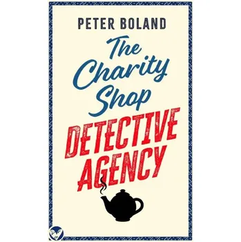 Cizojazyčná kniha THE CHARITY SHOP DETECTIVE AGENCY an absolutely gripping cozy mystery filled with twists and turns (Brožovaná)