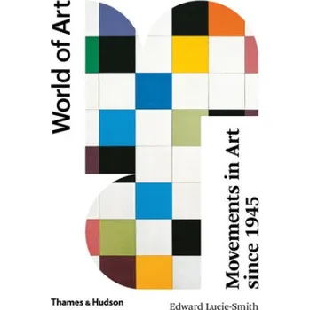 Učebnice Movements in Art Since 1945 (Edward Lucie-Smith)(Brožovaná)