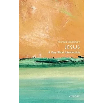Cizojazyčná kniha Jesus: A Very Short Introduction (Richard Bauckham)(Brožovaná)