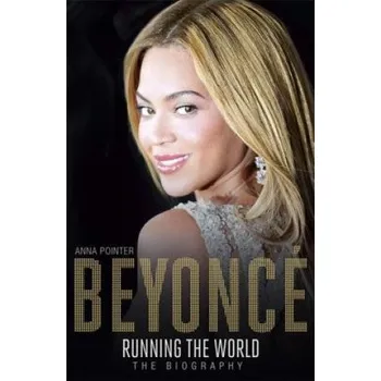 Beyonce: Running the World (Anna Pointer)(Brožovaná)