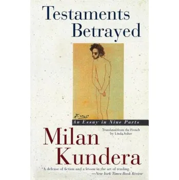 Učebnice Testaments Betrayed: Essay in Nine Parts, an (Milan Kundera)(Brožovaná)